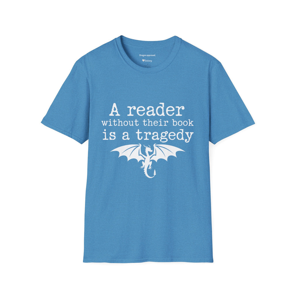 A reader without their book is a tragedy T-Shirt