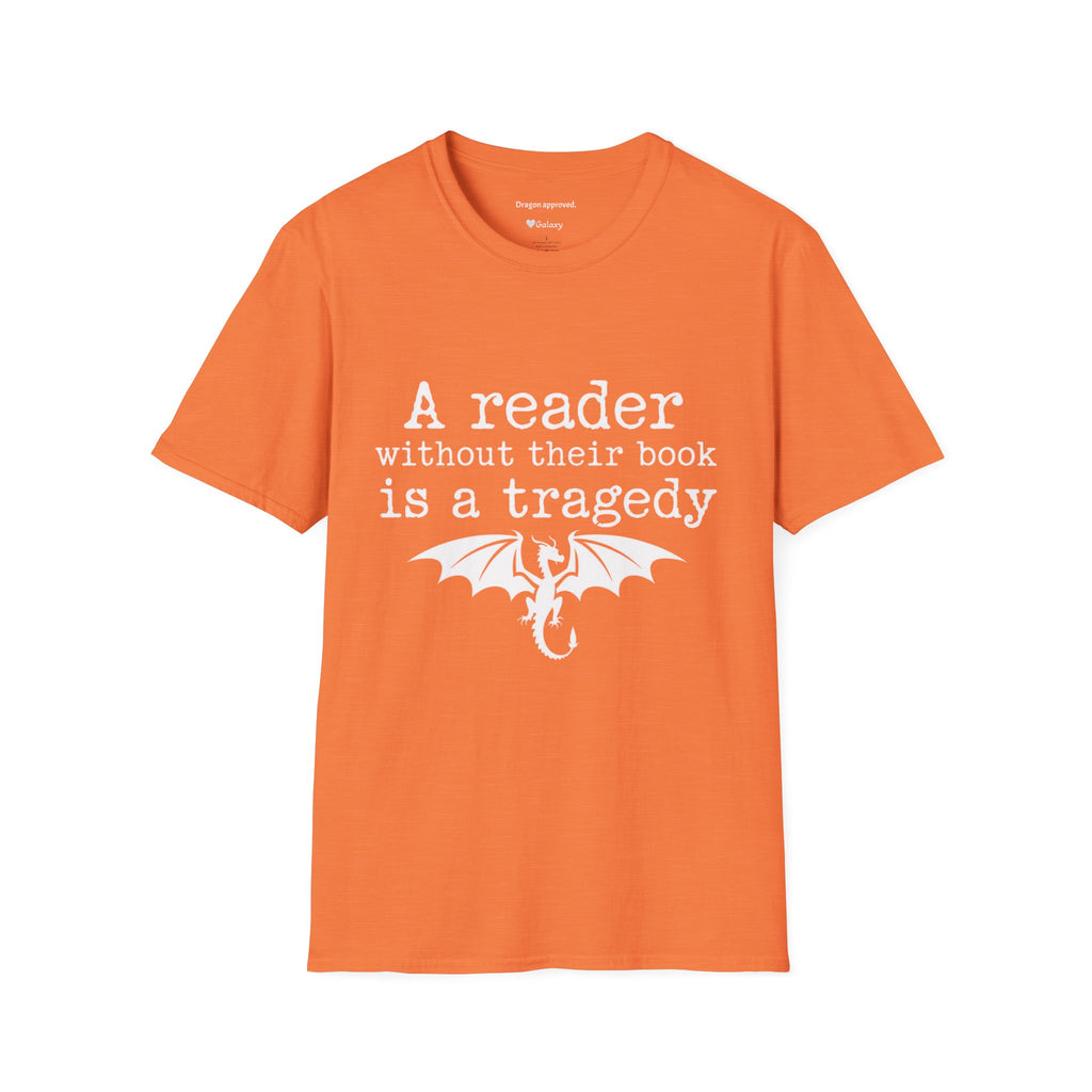 A reader without their book is a tragedy T-Shirt