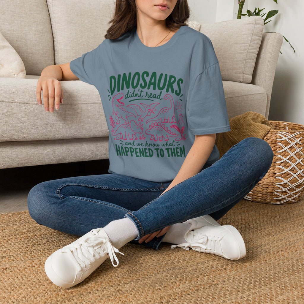 Dinosaurs Didn't Read T-Shirt
