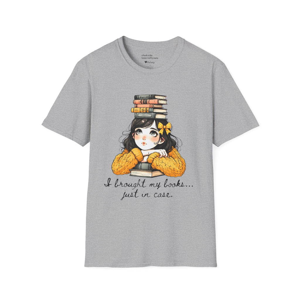 I Brought my Books Just in Case T-Shirt