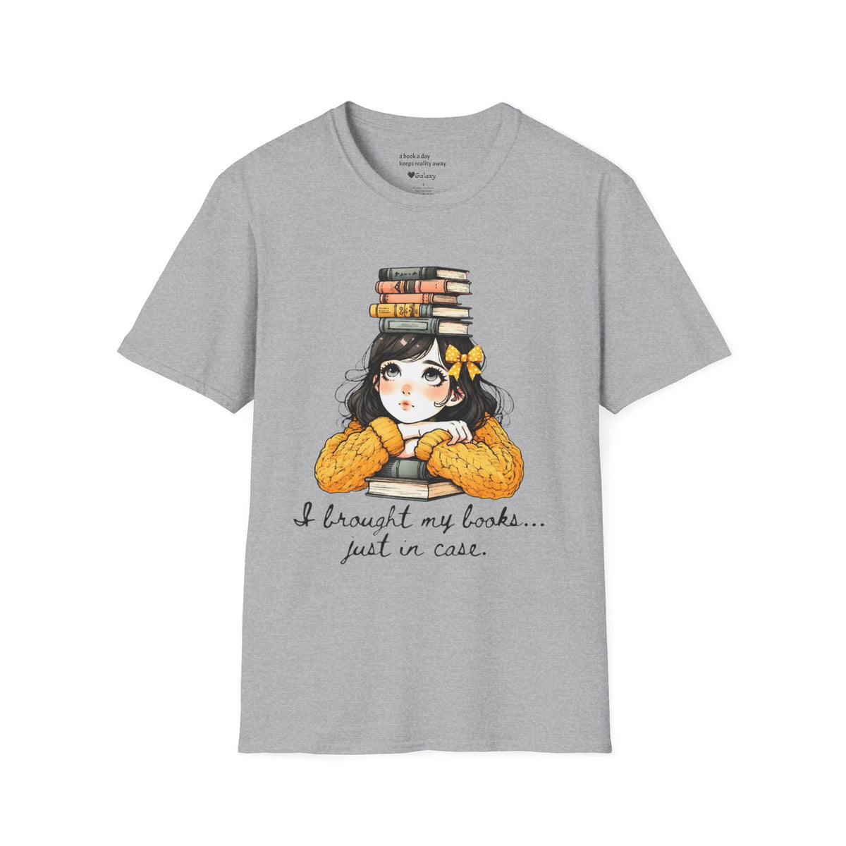 I Brought my Books Just in Case T-Shirt